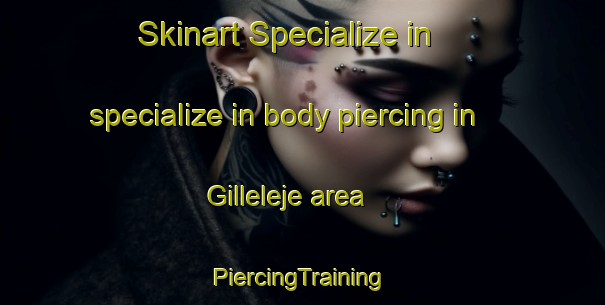 Skinart Specialize in specialize in body piercing in Gilleleje area | #PiercingTraining #PiercingClasses #SkinartTraining-Denmark