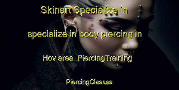 Skinart Specialize in specialize in body piercing in Hov area | #PiercingTraining #PiercingClasses #SkinartTraining-Denmark