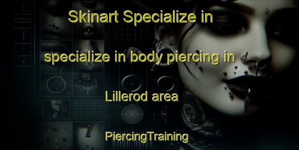 Skinart Specialize in specialize in body piercing in Lillerod area | #PiercingTraining #PiercingClasses #SkinartTraining-Denmark