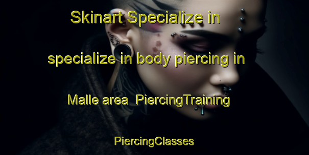 Skinart Specialize in specialize in body piercing in Malle area | #PiercingTraining #PiercingClasses #SkinartTraining-Denmark