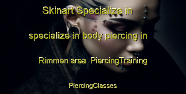 Skinart Specialize in specialize in body piercing in Rimmen area | #PiercingTraining #PiercingClasses #SkinartTraining-Denmark