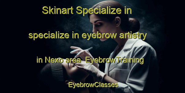 Skinart Specialize in specialize in eyebrow artistry in Nexo area | EyebrowTraining | EyebrowClasses | SkinartTraining-Denmark