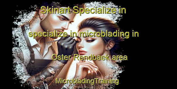 Skinart Specialize in specialize in microblading in Oster Rendbaek area | #MicrobladingTraining #MicrobladingClasses #SkinartTraining-Denmark