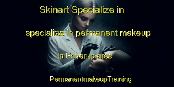 Skinart Specialize in specialize in permanent makeup in Foverup area | #PermanentmakeupTraining #PermanentmakeupClasses #SkinartTraining-Denmark