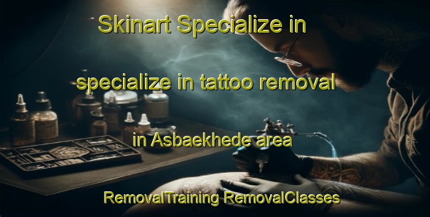 Skinart Specialize in specialize in tattoo removal in Asbaekhede area | #RemovalTraining #RemovalClasses #SkinartTraining-Denmark