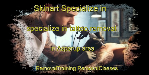 Skinart Specialize in specialize in tattoo removal in Asperup area | #RemovalTraining #RemovalClasses #SkinartTraining-Denmark