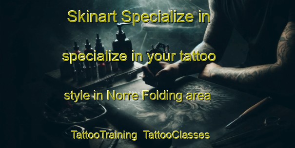 Skinart Specialize in specialize in your tattoo style in Norre Folding area | TattooTraining | TattooClasses | SkinartTraining-Denmark