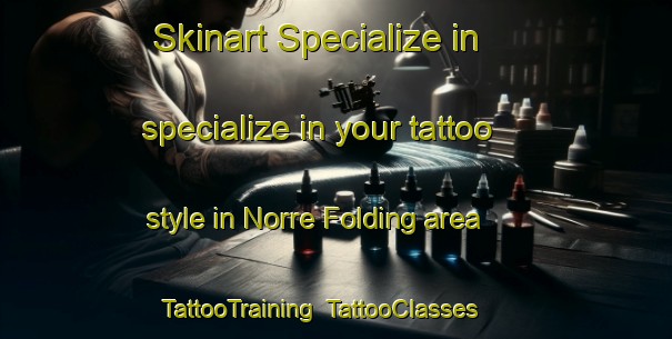 Skinart Specialize in specialize in your tattoo style in Norre Folding area | TattooTraining | TattooClasses | SkinartTraining-Denmark