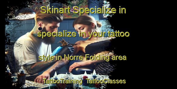 Skinart Specialize in specialize in your tattoo style in Norre Folding area | TattooTraining | TattooClasses | SkinartTraining-Denmark