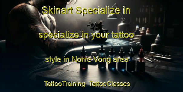 Skinart Specialize in specialize in your tattoo style in Norre Vong area | TattooTraining | TattooClasses | SkinartTraining-Denmark