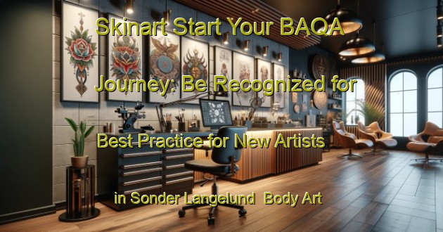 Skinart Start Your BAQA Journey: Be Recognized for Best Practice for New Artists in Sonder Langelund | Body Art Qualification Authority | BAQA-Denmark