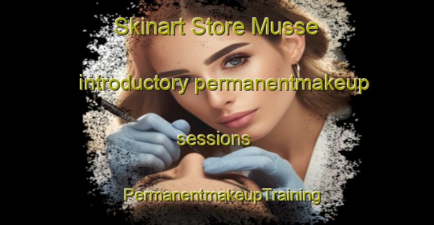 Skinart Store Musse introductory permanentmakeup sessions | PermanentmakeupTraining | PermanentmakeupClasses | SkinartTraining-Denmark