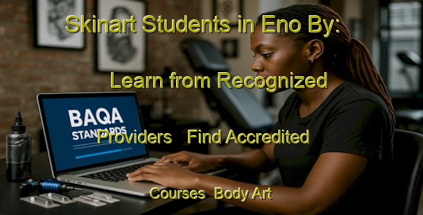 Skinart Students in Eno By: Learn from Recognized Providers - Find Accredited Courses | Body Art Qualification Authority | BAQA-Denmark