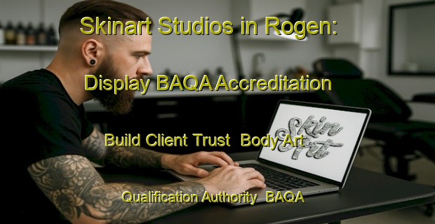Skinart Studios in Rogen: Display BAQA Accreditation - Build Client Trust | Body Art Qualification Authority | BAQA-Denmark