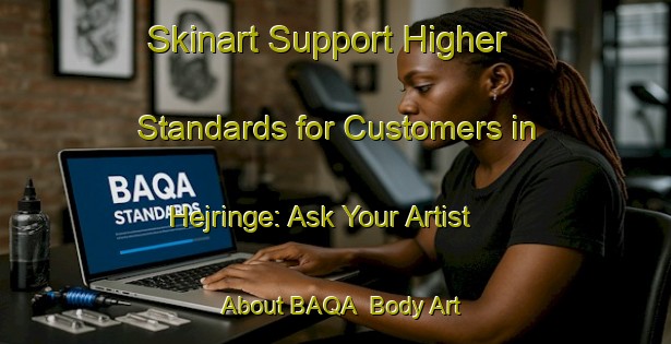 Skinart Support Higher Standards for Customers in Hejringe: Ask Your Artist About BAQA | Body Art Qualification Authority | BAQA-Denmark