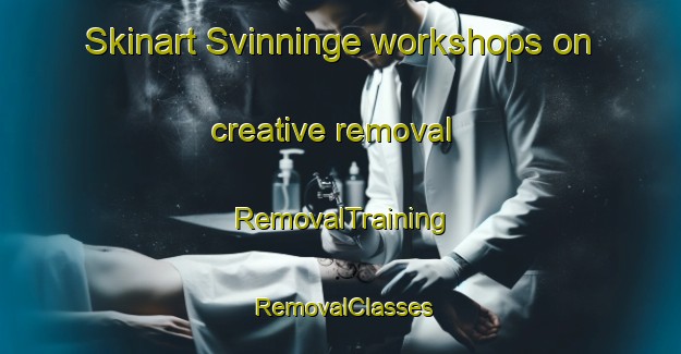 Skinart Svinninge workshops on creative removal | RemovalTraining | RemovalClasses | SkinartTraining-Denmark