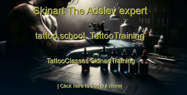 Skinart The Adslev expert tattoo school | #TattooTraining #TattooClasses #SkinartTraining-Denmark