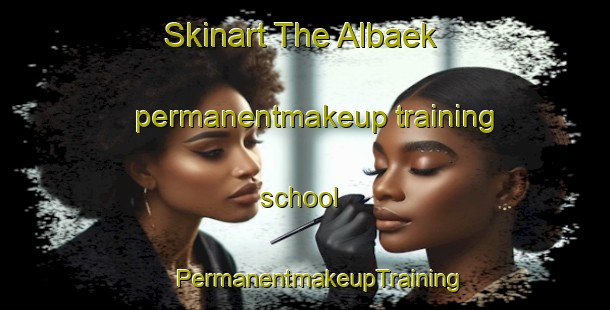 Skinart The Albaek permanentmakeup training school | #PermanentmakeupTraining #PermanentmakeupClasses #SkinartTraining-Denmark