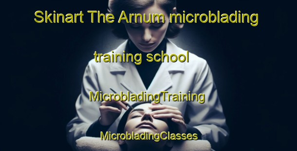 Skinart The Arnum microblading training school | #MicrobladingTraining #MicrobladingClasses #SkinartTraining-Denmark