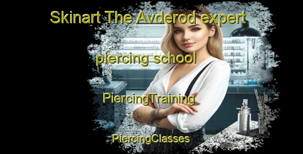 Skinart The Avderod expert piercing school | #PiercingTraining #PiercingClasses #SkinartTraining-Denmark