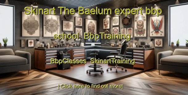 Skinart The Baelum expert bbp school | BbpTraining | BbpClasses | SkinartTraining-Denmark