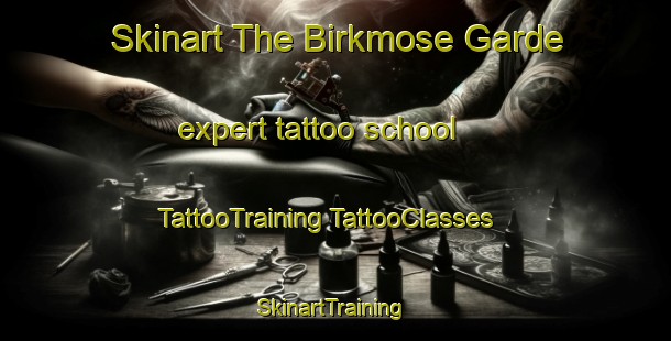 Skinart The Birkmose Garde expert tattoo school | #TattooTraining #TattooClasses #SkinartTraining-Denmark