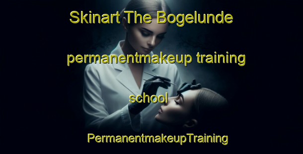 Skinart The Bogelunde permanentmakeup training school | #PermanentmakeupTraining #PermanentmakeupClasses #SkinartTraining-Denmark