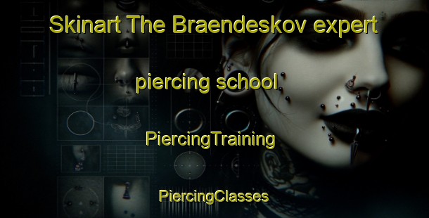 Skinart The Braendeskov expert piercing school | #PiercingTraining #PiercingClasses #SkinartTraining-Denmark