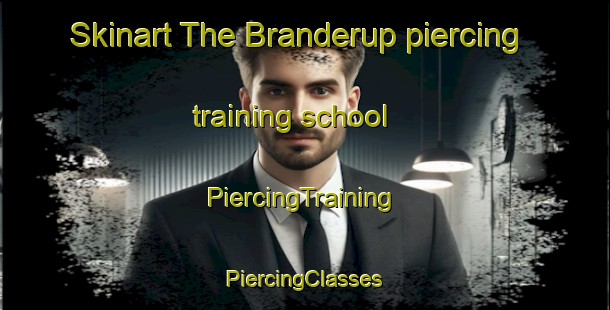 Skinart The Branderup piercing training school | #PiercingTraining #PiercingClasses #SkinartTraining-Denmark