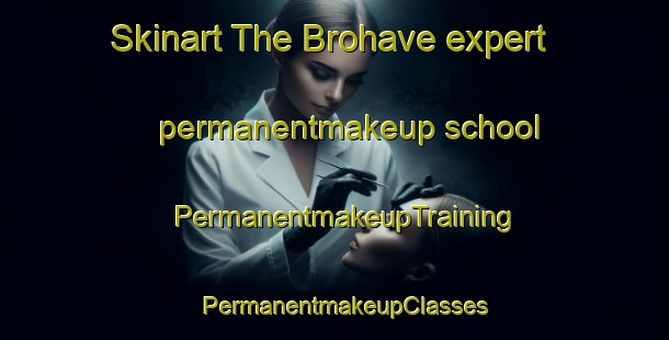 Skinart The Brohave expert permanentmakeup school | PermanentmakeupTraining | PermanentmakeupClasses | SkinartTraining-Denmark