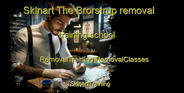 Skinart The Brorstrup removal training school | #RemovalTraining #RemovalClasses #SkinartTraining-Denmark