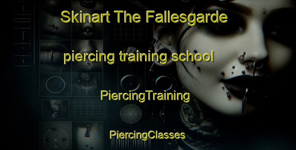 Skinart The Fallesgarde piercing training school | #PiercingTraining #PiercingClasses #SkinartTraining-Denmark