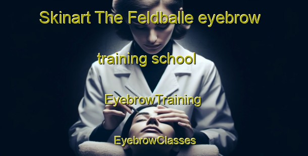 Skinart The Feldballe eyebrow training school | EyebrowTraining | EyebrowClasses | SkinartTraining-Denmark