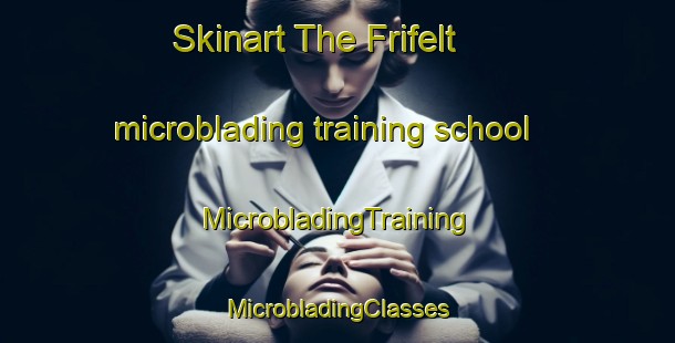 Skinart The Frifelt microblading training school | #MicrobladingTraining #MicrobladingClasses #SkinartTraining-Denmark