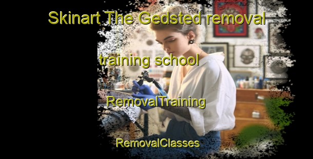 Skinart The Gedsted removal training school | RemovalTraining | RemovalClasses | SkinartTraining-Denmark