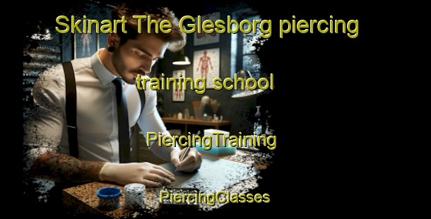 Skinart The Glesborg piercing training school | #PiercingTraining #PiercingClasses #SkinartTraining-Denmark