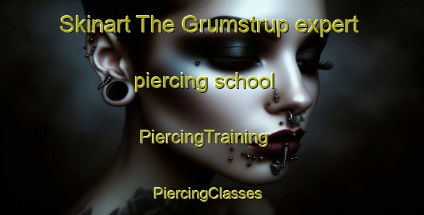 Skinart The Grumstrup expert piercing school | PiercingTraining | PiercingClasses | SkinartTraining-Denmark