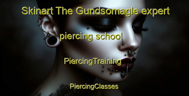 Skinart The Gundsomagle expert piercing school | #PiercingTraining #PiercingClasses #SkinartTraining-Denmark