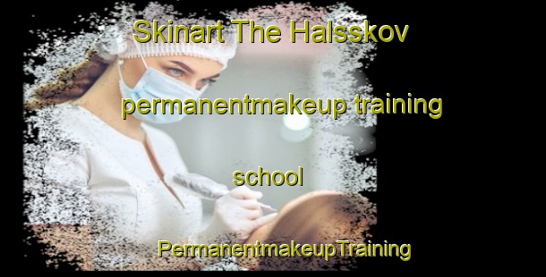 Skinart The Halsskov permanentmakeup training school | #PermanentmakeupTraining #PermanentmakeupClasses #SkinartTraining-Denmark