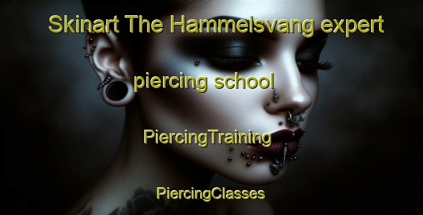 Skinart The Hammelsvang expert piercing school | #PiercingTraining #PiercingClasses #SkinartTraining-Denmark