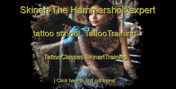 Skinart The Hammersholt expert tattoo school | #TattooTraining #TattooClasses #SkinartTraining-Denmark