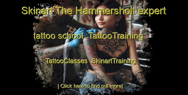 Skinart The Hammersholt expert tattoo school | TattooTraining | TattooClasses | SkinartTraining-Denmark