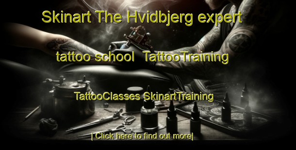 Skinart The Hvidbjerg expert tattoo school | #TattooTraining #TattooClasses #SkinartTraining-Denmark