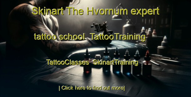 Skinart The Hvornum expert tattoo school | TattooTraining | TattooClasses | SkinartTraining-Denmark