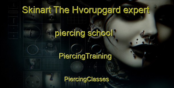 Skinart The Hvorupgard expert piercing school | #PiercingTraining #PiercingClasses #SkinartTraining-Denmark