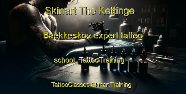 Skinart The Kettinge Baekkeskov expert tattoo school | #TattooTraining #TattooClasses #SkinartTraining-Denmark