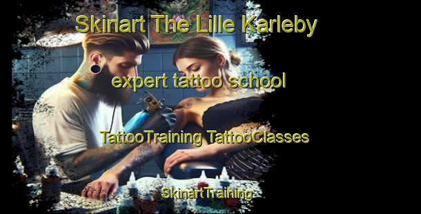 Skinart The Lille Karleby expert tattoo school | #TattooTraining #TattooClasses #SkinartTraining-Denmark