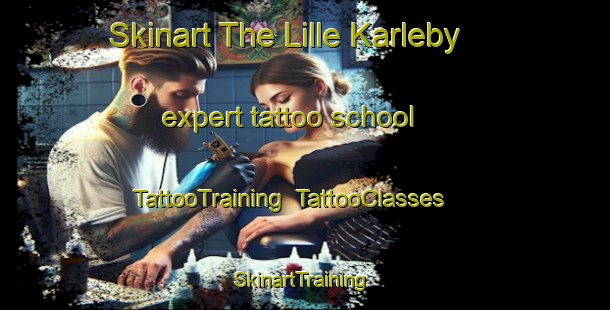 Skinart The Lille Karleby expert tattoo school | TattooTraining | TattooClasses | SkinartTraining-Denmark