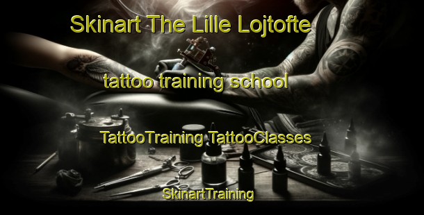 Skinart The Lille Lojtofte tattoo training school | #TattooTraining #TattooClasses #SkinartTraining-Denmark