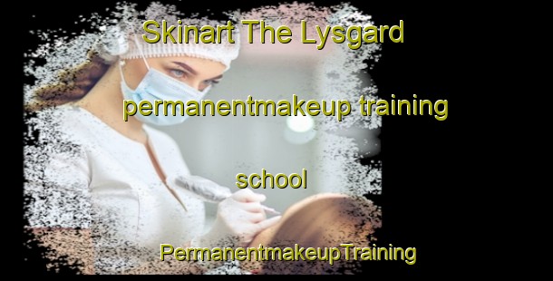 Skinart The Lysgard permanentmakeup training school | #PermanentmakeupTraining #PermanentmakeupClasses #SkinartTraining-Denmark